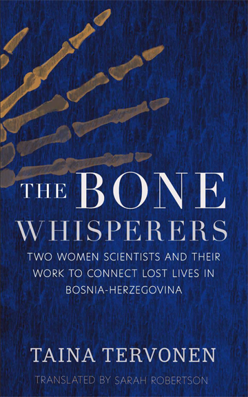 Cover for The Bone Whisperers by Taina Tervonen. Translated by Sarah Robertson. The cover shows a crude illustration of copper-colored skeletal hand against a blue textured background, with the words 