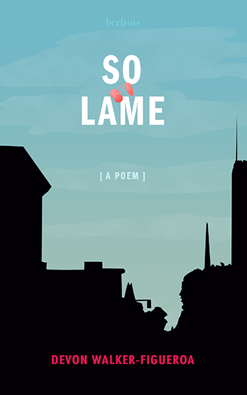 Cover for So Lame, a Poem by Devon Walker-Figueroa
